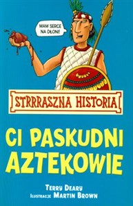 Picture of Strrraszna Historia Ci paskudni Aztekowie