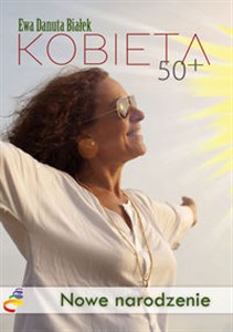 Obrazek Kobieta 50+ Nowe narodzenie. Droga do duchowego wymiaru siebie