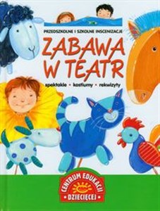 Picture of Zabawa w teatr Przedszkolne i szkolne inscenizacje