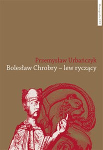Picture of Bolesław Chrobry - lew ryczący