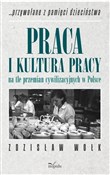 polish book : Praca i ku... - Zdzisław Wołk