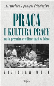 Obrazek Praca i kultura pracy na tle przemian...