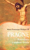 Pragnę Roz... - Marie-Dominique Philippe -  books from Poland
