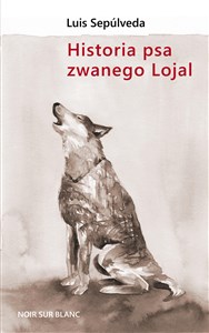 Obrazek Historia psa zwanego Lojal