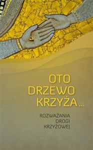 Picture of Oto drzewo krzyża Rozważania Drogi Krzyżowej