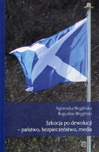 Picture of Szkocja po dewolucji - państwo, bezpieczeństwo, media