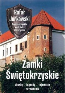 Picture of Zamki świętokrzyskie. Skarby - legendy - tajemnice. Przewodnik