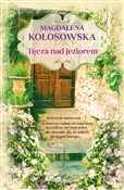 Książka : Tęcza nad ... - Magdalena Kołosowska