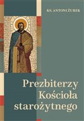 Prezbiterz... - Antoni Żurek -  Polish Bookstore 