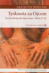 Picture of Tęsknota za ojcem Lectio divina do Ojcze nasz (Mt 6,9-13)