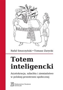 Picture of Totem inteligencki Arystokracja, szlachta i ziemiaństwo w polskiej przestrzeni społecznej