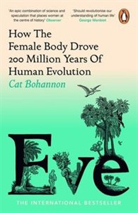 Picture of Eve How The Female Body Drove 200 Million Years of Human Evolution