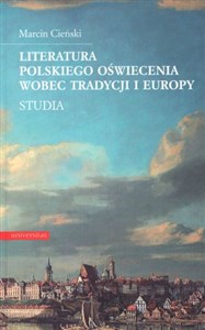 Picture of Literatura polskiego oświecenia wobec tradycji i Europy Studia