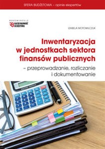 Picture of Inwentaryzacja w jednostkach sektora finansów publicznych przeprowadzanie, rozliczanie i dokumentowanie