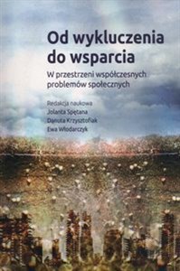 Picture of Od wykluczenia do wsparcia W przestrzeni współczesnych problemów społecznych