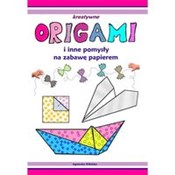 Polska książka : Origami i ... - Opracowanie Zbiorowe