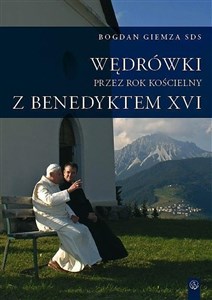 Picture of Wędrówki przez Rok Kościelny z Benedyktem XVI