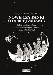 Picture of Nowe czytanki o dobrej zmianie Lektury z ćwiczeniami dla zaawansowanyh kanalii i mord zdradzieckich