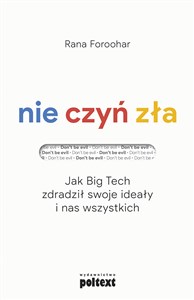 Picture of Nie czyń zła Jak Big Tech zdradził swoje ideały i nas wszystkich