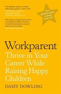 Picture of Workparent Thrive in Your Career While Raising Happy Children