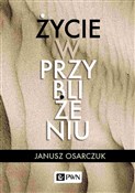 Życie w pr... - Janusz Osarczuk -  books in polish 