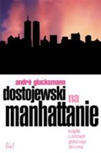 Obrazek Dostojewski na Manhattanie książka o źródłach globalnego nihilizmu