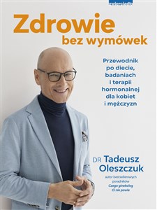 Picture of Zdrowie bez wymówek Przewodnik po diecie, badaniach i terapii hormonalnej dla kobiet i mężczyzn