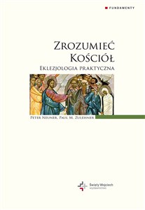 Picture of Zrozumieć Kościół Eklezjologia praktyczna