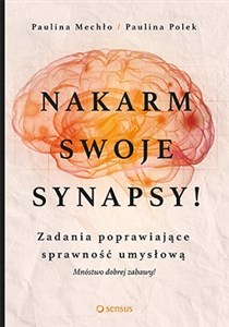 Picture of Nakarm swoje synapsy! Zadania poprawiające sprawność umysłową