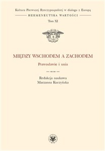 Picture of Między Wschodem a Zachodem Prawosławie i unia (t. XI)