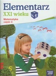 Picture of Elementarz XXI wieku 1 Matematyka ćwiczenia Część 3 Szkoła podstawowa