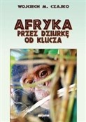 Afryka prz... - Wojciech Czajko -  Polish Bookstore 