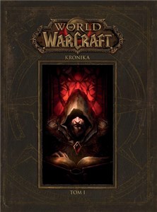 Obrazek World of Warcraft: Kronika. Tom 1