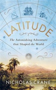 Obrazek Latitude 
    The Astonishing Adventure that Shaped the World