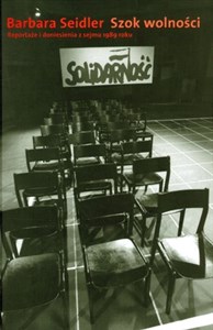 Obrazek Szok wolności Reportaże i doniesienia z sejmu 1989 roku
