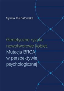 Picture of Genetyczne ryzyko nowotworowe kobiet Mutacja BRCA w perspektywie psychologicznej