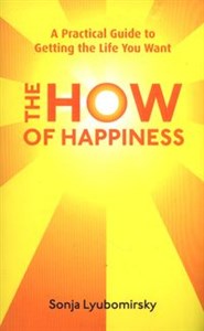 Picture of The How Of Happiness A Practical Guide to Getting The Life You Want