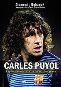 Picture of Carles Puyol Kapitan o sercu w kolorze blaugrana