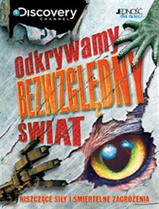 Picture of Odkrywamy bezwzględny świat Niszczące siły i śmiercionośne zagrożenia