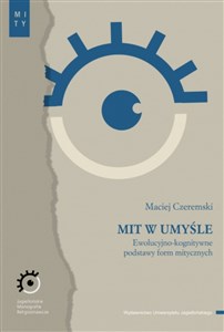 Picture of Mit w umyśle Ewolucyjno-kognitywne podstawy form mitycznych
