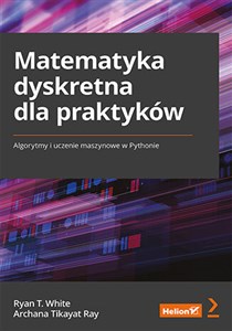 Picture of Matematyka dyskretna dla praktyków Algorytmy i uczenie maszynowe w Pythonie