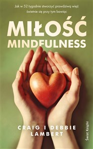 Picture of Miłość mindfulness Jak w 52 tygodnie stworzyć prawdziwą więź, świetnie się przy tym bawiąc