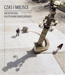 Picture of Czas i miejsce. Architektura Politechniki...