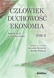 Picture of Człowiek duchowość, ekonomia Impulsy myśli o. Anselma Grüna Tom 2