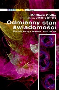 Obrazek Odmnienny stan świadomości Historia kultury ecstasy i acid house