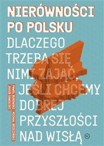 Picture of Nierówności po polsku Dlaczego trzeba się nimi zająć, jeśli chcemy dobrej przyszłości na Wisłą