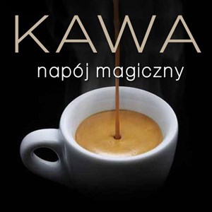 Obrazek Kawa - napój magiczny