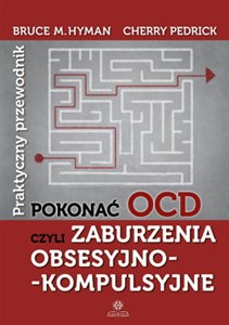 Obrazek Pokonać OCD Praktyczny przewodnik czyli zaburzenia obsesyjno-kompulsyjne