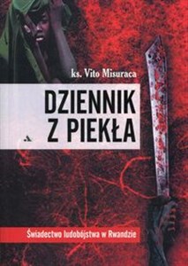 Obrazek Dziennik z piekła Świadectwo ludobójstwa w Rwandzie