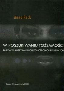 Picture of W poszukiwaniu tożsamości Rasizm w amerykańskich koncepcjach religijnych